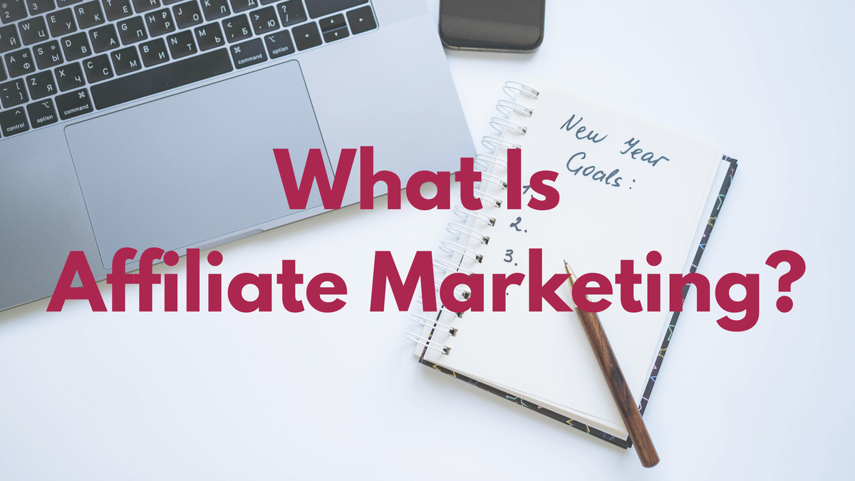 What Is Affiliate Marketing?