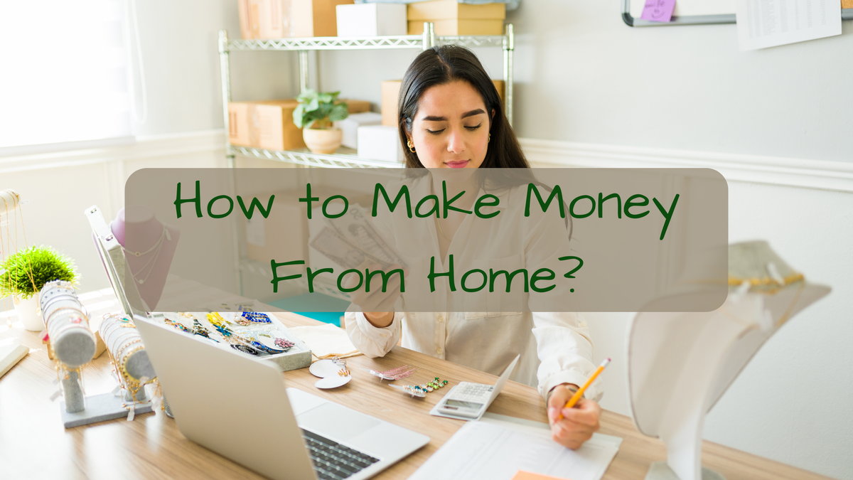 How to Make Money From Home