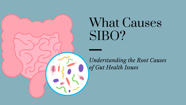 What Causes SIBO?