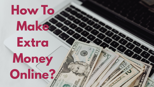How To Make Extra Money Online