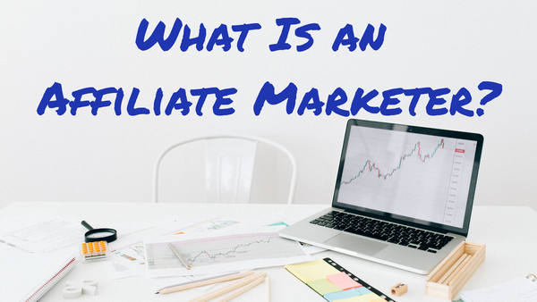 What Is an Affiliate Marketer?