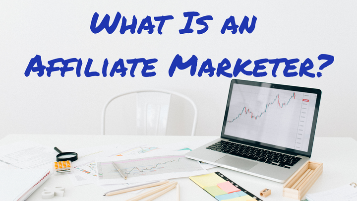 What Is an Affiliate Marketer?