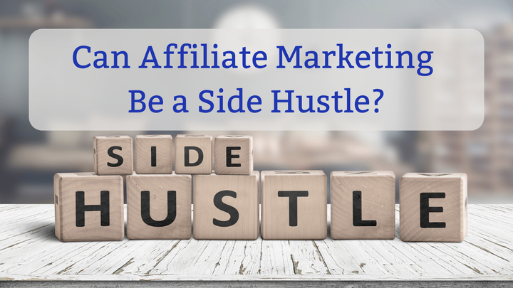Can Affiliate Marketing Be a Side Hustle?