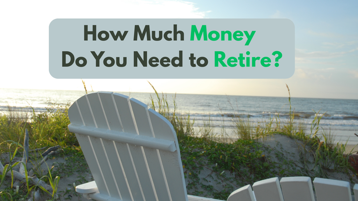 How Much Money Do You Need to Retire?