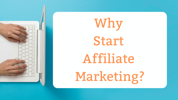 Why Start Affiliate Marketing?